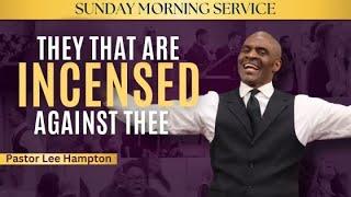 "They That Are Incensed Against Thee" Sunday Morning Service | December 8, 2024