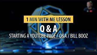 Starting a YouTube Page Q & A...... 1 Min With Me Lesson