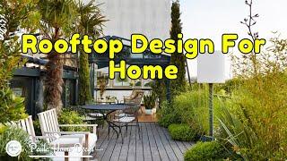 Stylish Rooftop Terrace Home Designs Maximize Your View Rooftop Design For Small House