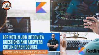 The Most Important Kotlin Job Interview Questions You Should Know!