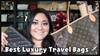 Best Luxury Travel Bags + Tips | Louis Vuitton, Chanel...