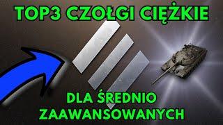 TOP3 CZOŁGI CIĘŻKIE - LINIE DLA ŚREDNIO ZAAWANSOWANYCH