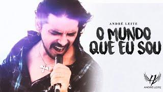 André Leite - O Mundo Que Eu Sou (Clipe Oficial)