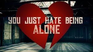 Hate Being Alone (Lyric Video)