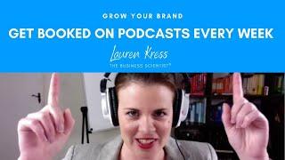 How to get booked on podcasts every week with Lauren Kress