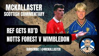 Scottish Commentary on Referee Getting KO'd. Notts Forest v Wimbledon. Roy Keane & Warren Barton