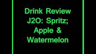 Drink Review - J2O: Spritz; Apple & Watermelon