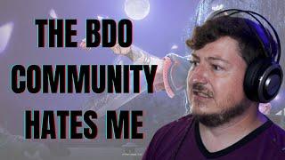 The BDO Community Hates Me -  Here's Why...