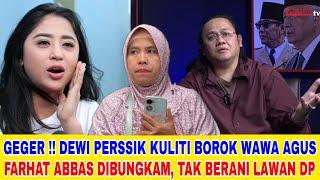 MAMPUS !! FARHAT ABBAS TAK BERKUTIK LAGI, DEWI PERSSIK BERHASIL KULITI WAWA AGUS SAMPE KETAR KETIR