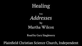 Healing, from Addresses by Martha Wilcox