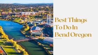 Best Things To Do In Bend Oregon