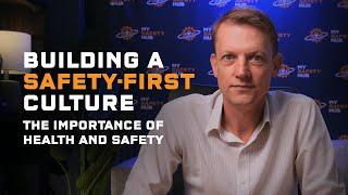 Building a Safety First Culture | The Importance of Health and Safety