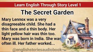 Learn English Through Story Level 1 | Graded Reader Level 1 | English Story|  The Secret Garden