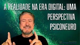 A Realidade na era digital: Uma perspectiva Psiconeuro