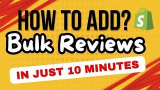 How To Import Reviews In BULK To Shopify In Just 30 Sec