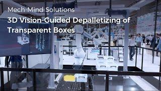 Mech-Mind’s Application: AI+3D Vision-Guided Depalletizing of Transparent Boxes