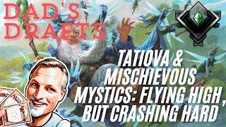 Tatiova & Mischievous Mystics: Flying High, But Crashing Hard. Foundations Draft. #mtg #mtgarena