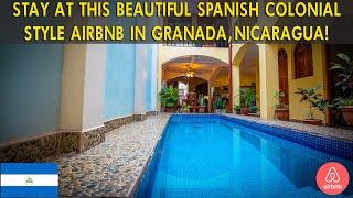 Where To STAY In GRANADA, Nicaragua? The Perfect Airbnb! 