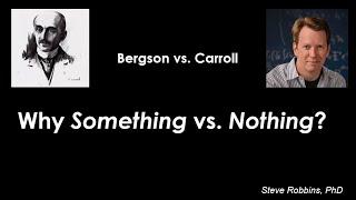 Bergson Holographic - Why Something vs. Nothing?  #92