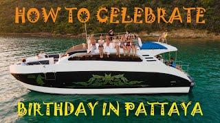 How to celebrate your birthday in Pattaya? Rent a boat for Pattaya boat party with Pattaya Boat Hire