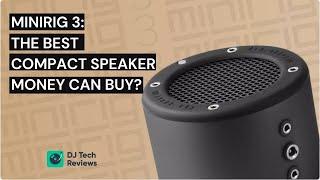 Minirig 3: The Best Compact Speaker Money Can Buy?