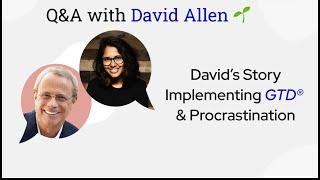 David Allen on His Story, Implementing GTD®, & Procrastination | Mind Like Water 