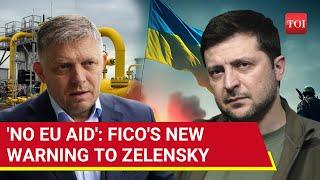 Pro-Putin Fico's New Threat To Zelensky; 'Slovakia Won't Let Ukraine Get EU Aid If...'