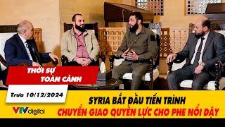 Thời sự toàn cảnh trưa 10/12: Syria bắt đầu tiến trình chuyển giao quyền lực cho phe nổi dậy | VTV24