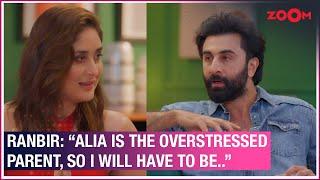 Ranbir Kapoor on special moments with Alia when Raha was born | What Women Want |Kareena Kapoor Khan