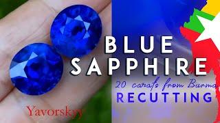 Matching Pair of Blue Sapphires  Let’s recut the 20-carat gem from Burma  Through all stages! 