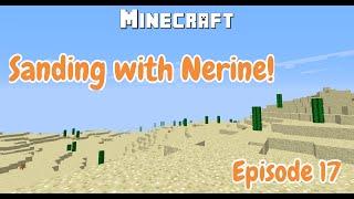 Sanding with Nerine! ~ Ep. 17 (Being weird is cool)