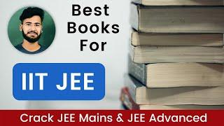 Best Books for IIT JEE preparation| Mains & Advanced