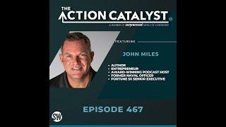 Passion Struck, with John Miles – Episode 467 of The Action Catalyst Podcast