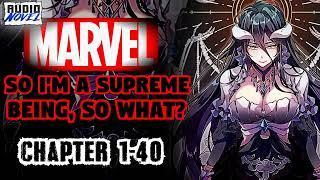 Marvel So I'm a Supreme Being, So What [Under Edit] Chapter 1-40