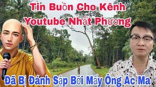 Tin Buồn Cho Kênh Youtube Nhất Phương Đã Bị Đánh Sập Bỡi Những Ông Ác Ma