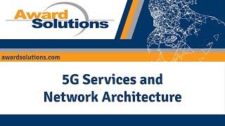 5G Services and Network Architecture | 5G Training Course | Award Solutions