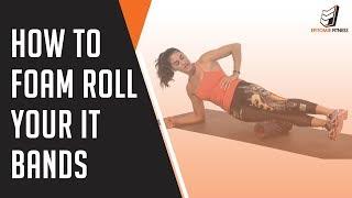 How To Foam Roll Your IT Bands