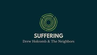 "Suffering" - Drew Holcomb & The Neighbors | Tone Tree Music