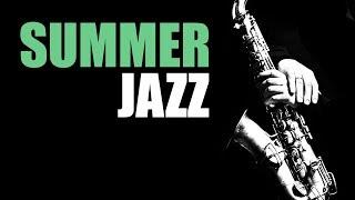 Summer Jazz - Smooth Jazz Music & Jazz Instrumental Music for Relaxing and Study | Soft Jazz