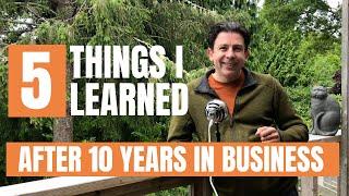 5 things I learned after 10 years in business