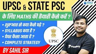 UPSC & State PSC Exams | Maths Preparation Strategy by Sahil Khandelwal | Explained