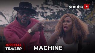 Machine Yoruba Movie 2024 Official Trailer Showing Next On Yorubaplus