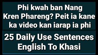 25 DAILY USE SENTENCES || ENGLISH TO KHASI ||