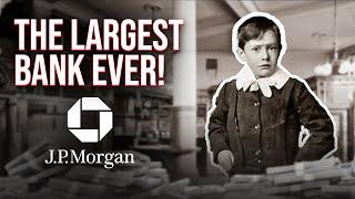 The Story Of J.P. Morgan: The LARGEST Bank EVER!