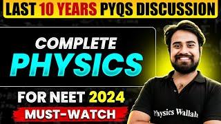 Last 10 Years PYQs Discussion: Complete PHYSICS for NEET 2024 || Must-Watch 