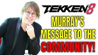 MICHAEL MURRAY'S MESSAGE TO THE TEKKEN COMMUNITY! (Tekken 8)