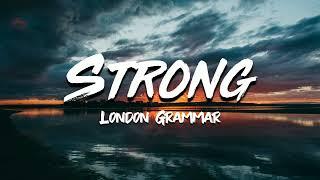 London Grammar - Strong (Lyrics)