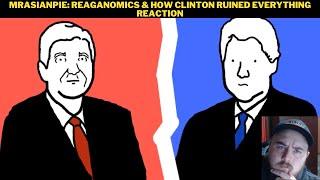 MrAsianPie: Reaganomics & How Clinton Ruined Everything Reaction