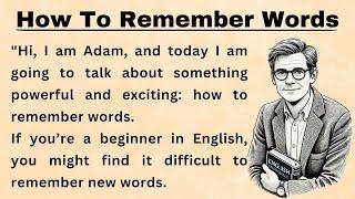 Improve Your English || Learn English Through Story || Graded Reader || How To Remember Words