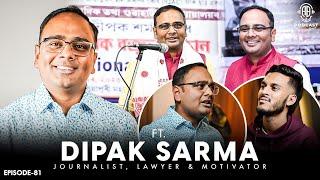 Assamese PODCAST ft. @DipakMotivator || Life, Struggle, Success, Love & Life || Episode-81